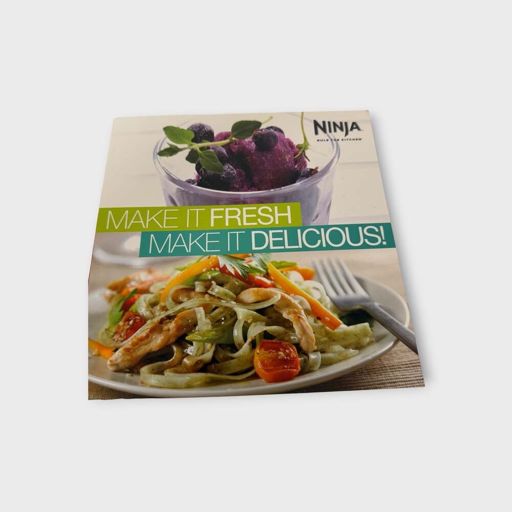 Ninja: Make It Fresh, Make It Delicious! Recipe Cookbook